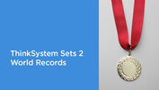 ThinkSystem SR655 Sets 2 World Records